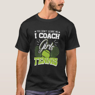 Du kümmerst mich nicht, dass ich Mädchen trainiere T-Shirt