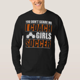 Du kümmerst mich nicht, dass ich Mädchen trainiere T-Shirt