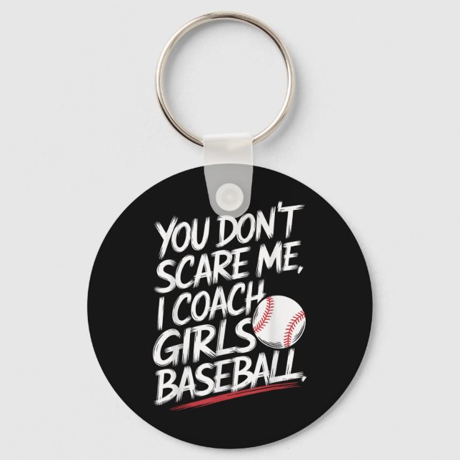 Du kümmerst mich nicht, ich Coach Girls Baseball F Schlüsselanhänger (Vorderseite)