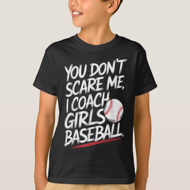 Du kümmerst mich nicht, ich Coach Girls Baseball F T-Shirt (Vorderseite)