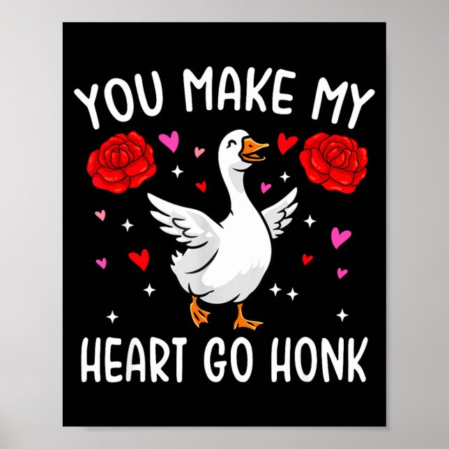 Du lässt mein Herz Honk machen, Valentins-Gans  Poster (Vorne)