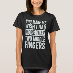 Du lässt mich wünschen, ich hätte mehr als zwei Mi T-Shirt
