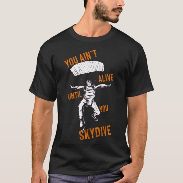 Du lebst bis du Skydive Parachuting Skyd hast T-Shirt (Vorderseite)