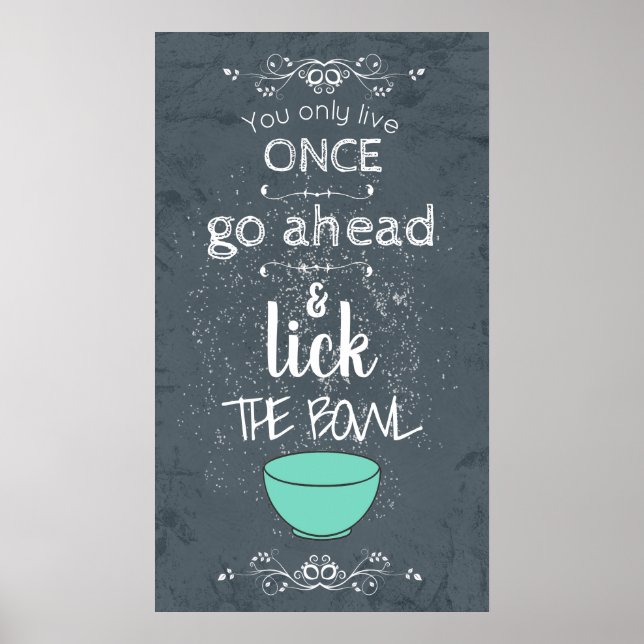 Du lebst nur einmal, wenn du das Bowl Poster lecks (Vorne)