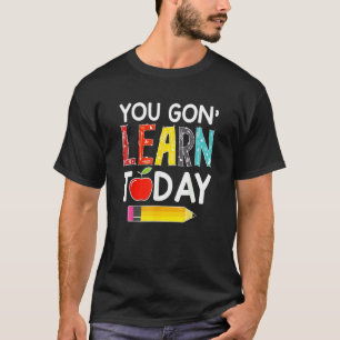 Du lernst heute Lehrer zurück in die Schule T-Shirt