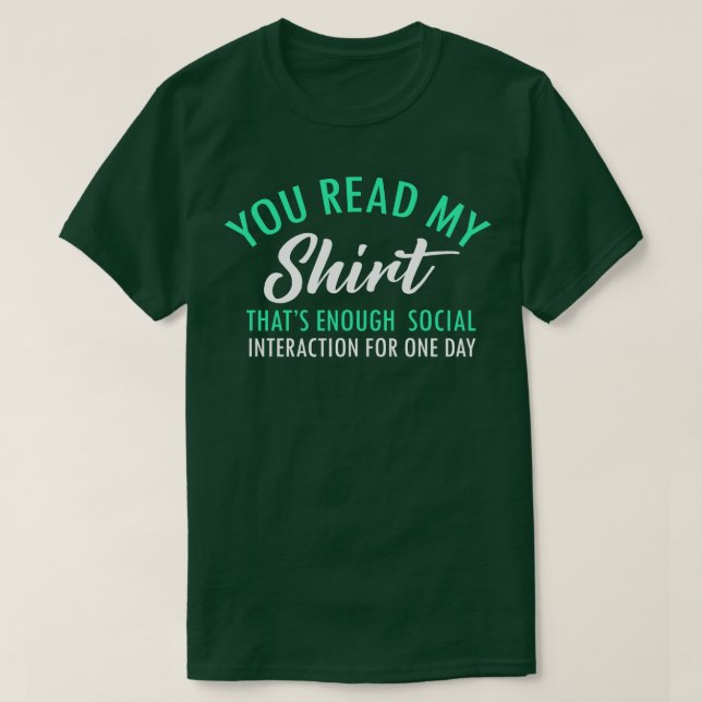 Du liest mein Shirt, das genug soziale Interaktion T-Shirt (Design vorne)