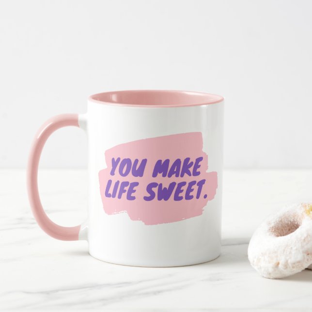 Du machst das Leben süß Tasse (Mit Donut)