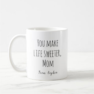 Du machst das Leben süßer, Mama Kaffeetasse