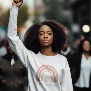 Du machst die Welt zu einem besseren Ort für Sweat Sweatshirt