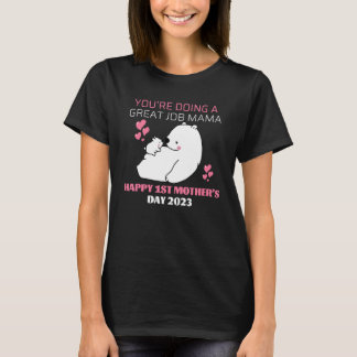Du machst einen großartigen Job Mama – Frohes 1. T-Shirt