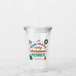 Du machst jeden Weihnachts-Merrier Niedliche Ret Acryltrinkbecher