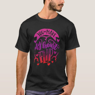 Du machst mein Herz Drehend Gymnastik Valentinstag T-Shirt