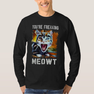 Du machst mich verrückt Katzenkunst Meme Meow Wo T-Shirt