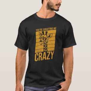Du machst mich verrückt mit Giraffen  Wortspiel fü T-Shirt