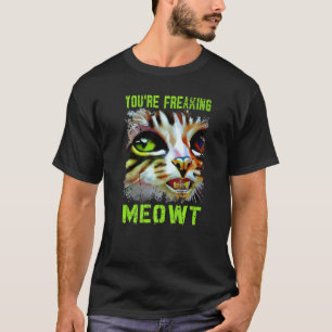 Du machst mich völlig Meowt  Katzen-Meme Meow Wort T-Shirt