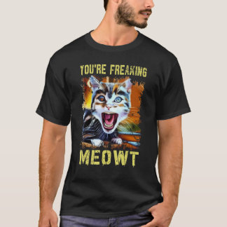 Du machst mich völlig verrückt Katzen-Meme Meow-Wo T-Shirt