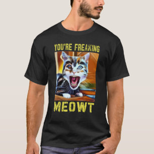 Du machst mich völlig verrückt  Katzenwitz Katze   T-Shirt
