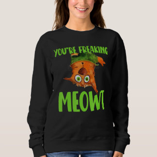 Du machst mich völlig verrückt! Lustiger Katzenlie Sweatshirt