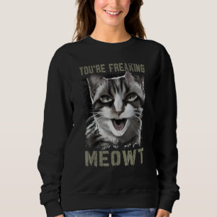 Du machst mich völlig verrückt, verrückte Katzenla Sweatshirt