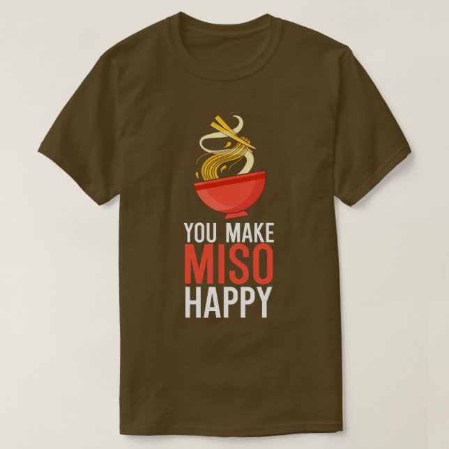 Du machst Miso glücklich T-Shirt (Design vorne)