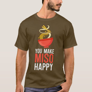 Du machst Miso glücklich T-Shirt