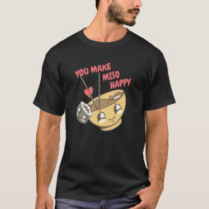 Du machst Miso Happy Sushi japanisches Essen für M T-Shirt