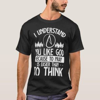 Du magst Gott, weil zu beten einfacher ist als zu T-Shirt