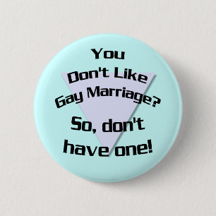 Du magst keine Homosexuellenehe? Button
