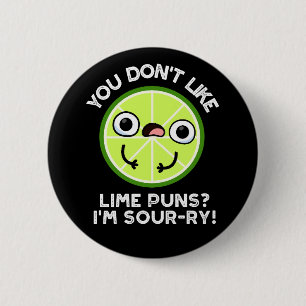 Du magst keine Limonen Brötchen, ich bin sauer-fru Button