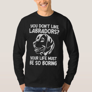 du magst labrador retriever nicht labrador retriev T-Shirt