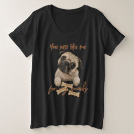 Du magst mich nur für meine Snacks Große Größe T-Shirt