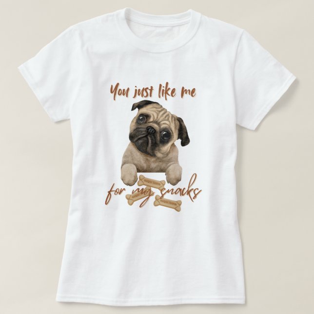 Du magst mich nur für meine Snacks T-Shirt (Design vorne)