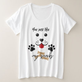 Du magst nur meine Snacks Große Größe T-Shirt