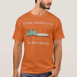 Du magst Rosinen Mädchen T-Shirt