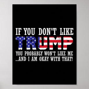 Du magst Trump nicht, dann magst du mich nicht Poster