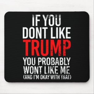 Du magst Trump wahrscheinlich nicht, dass du mich Mousepad