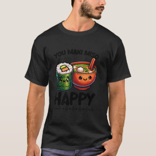 Du Maki Miso Glücklicher Sushi Pun Filipino Japani T-Shirt