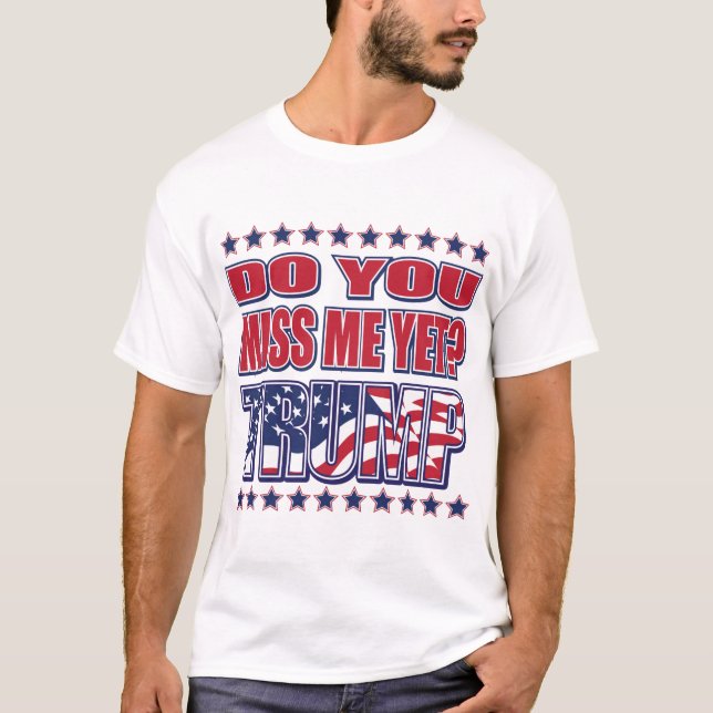 DU-MISS-ME-YET-TRUMP T-Shirt (Vorderseite)