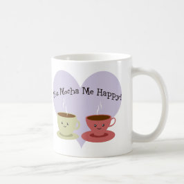 Du mocha me glücklich kaffeetasse