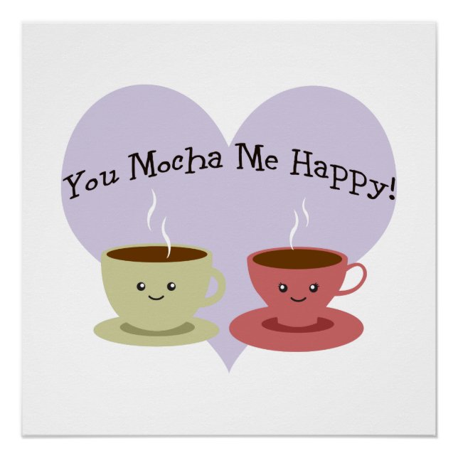Du mocha me glücklich poster (Vorderseite)