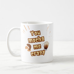 Du mochst mir verrückte Kaffee Zitat Tasse