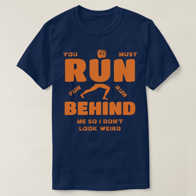 Du musst hinter mir laufen T-Shirt (Design vorne)
