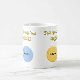 Du musst mich getrennt behalten haben - Politik un Kaffeetasse