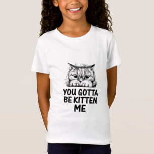 du musst mich veräppeln Katzenliebhaber-Design T-Shirt