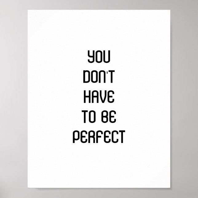 "Du musst nicht perfekt sein" Zitat Poster (Vorne)