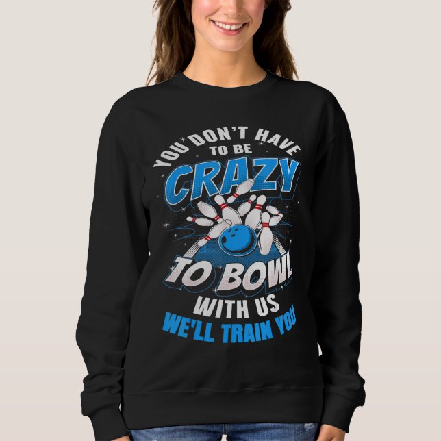 Du musst nicht verrückt sein, mit uns zehn Button  Sweatshirt (Vorderseite)
