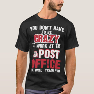 Du musst nicht verrückt sein, um an der Stelle zu  T-Shirt
