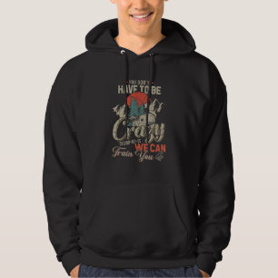 Du musst nicht verrückt sein, um mit uns zu zelten hoodie