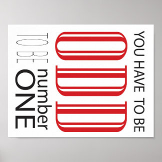 Du musst seltsam sein, Nummer eins zu sein Poster