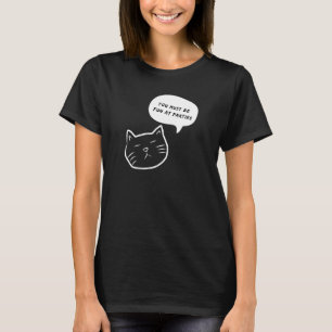 DU MUSST SPAß AUF PARTYS HABEN LUSTIGE KATZE SPREC T-Shirt